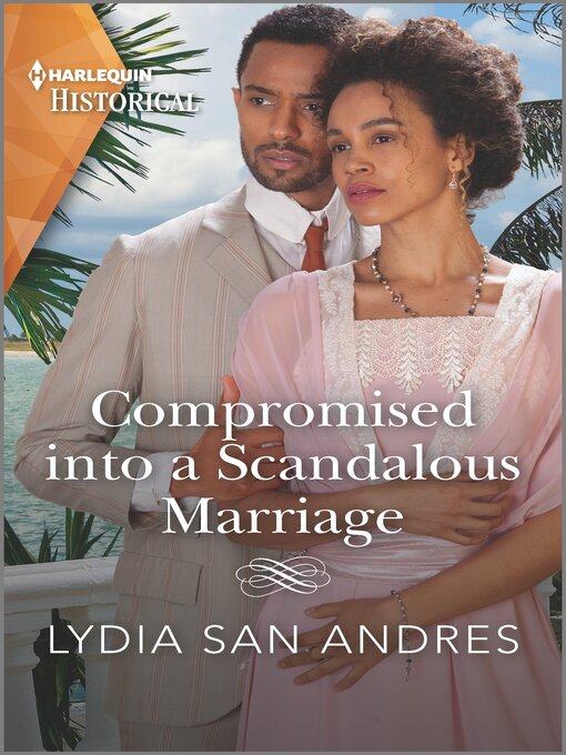 Title details for Compromised into a Scandalous Marriage by Lydia San Andres - Available